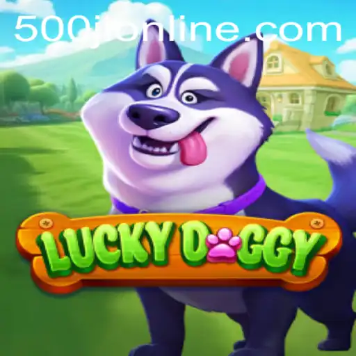 Discover the Thrills of LuckyDoggy: A 500JL Adventure