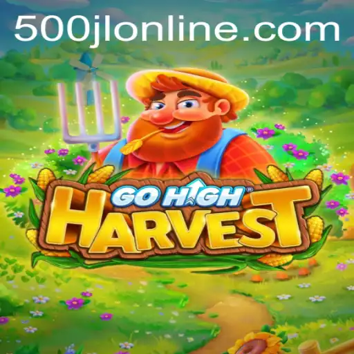 Exploring GoHighHarvest: A Thrilling Journey into the World of 500JL